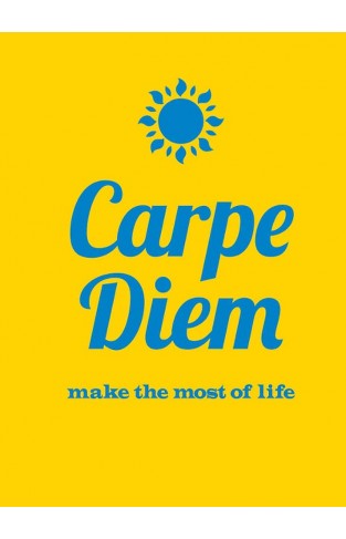 Carpe Diem: Make the Most of Life (Gift)